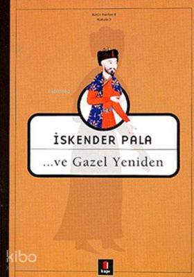 ...ve Gazel Yeniden İskender Pala