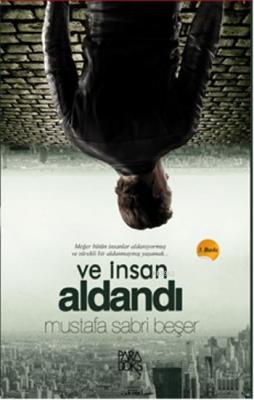 Ve İnsan Aldandı Mustafa Sabri Beşer