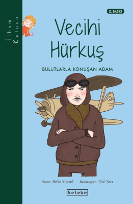 Vecihi Hürkuş - Bulutlarla Konuşan Adam Beliz Yüksel