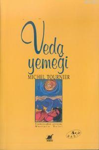 Veda Yemeği Michel Tournier