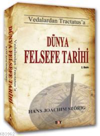 Vedalardan Tractatus'a Dünya Felsefe Tarihi Hans Joachim Störig