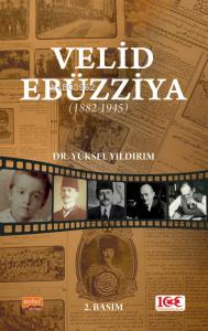 Velid Ebüzziya (1882-1945) Yüksel Yıldırım