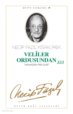 Veliler Ordusundan 333 (Kod:34) Necip Fazıl Kısakürek