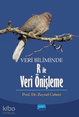 Veri Biliminde R ile Veri Önişleme Zeynel Cebeci