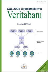 Veritabanı-I SQL 2008 Uygulamalarıyla Kurtuluş Beylan