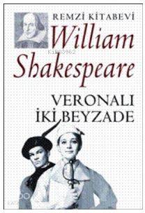 Veronalı İki Beyzade William Shakespeare