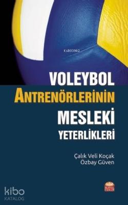 Voleybol Antrenörlerinin Mesleki Yeterlikleri Çalık Veli Koçak