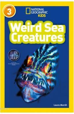 Weird Sea Creatures (Readers 3); National Geographic Kids Laura Marsh