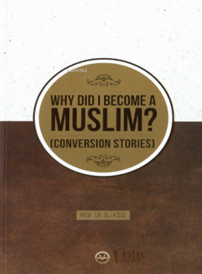 Why Did I Become A Muslim Conversion Stories ;(Neden Müslüman Oldum İh