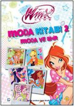 Winx Club: Moda Kitabı Kolektif Iginio Straffi Kolektif Iginio Straffi