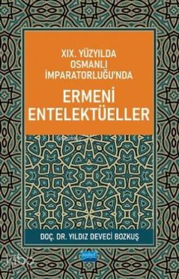 XIX. Yüzyılda Osmanlı İmparatorluğu'nda Ermeni Entelektüeller Yıldız D