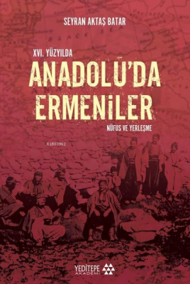 XVI. Yüzyılda Anadolu'da Ermeniler Seyran Aktaş Batar