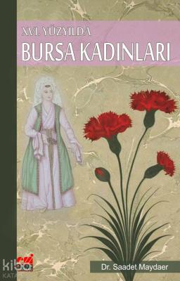 XVI. Yüzyılda Bursa Kadınları Saadet Maydaer