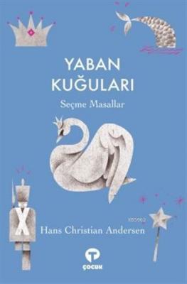 Yaban Kuğuları; Şeçme Masallar Hans Christian Andersen