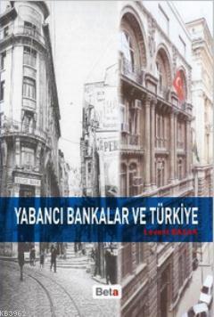 Yabancı Bankalar ve Türkiye Levent Başak