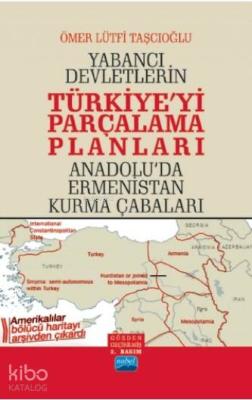 Yabancı Devletlerin Türkiye'yi Parçalama Planları Ömer Lütfi Taşçıoğlu