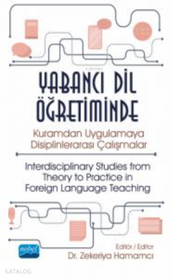 Yabancı Dil Öğretiminde Kuramdan Uygulamaya Disiplinlerarası Çalışmala