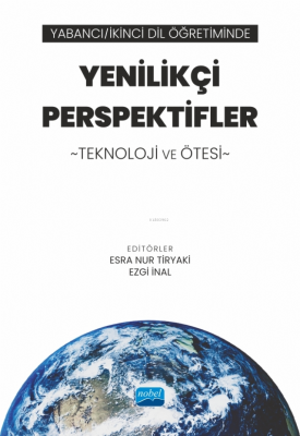 Yabancı - İkinci Dil Öğretiminde Yenilikçi Perspektifler: Teknoloji ve