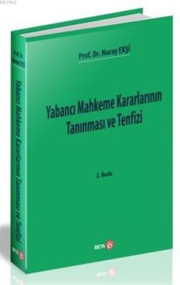 Yabancı Mahkeme Kararlarının Tanınması ve Tenfizi Nuray Ekşi