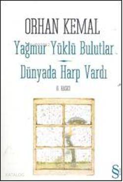 Yağmur Yüklü Bulutlar - Dünyada Harp Vardı Orhan Kemal