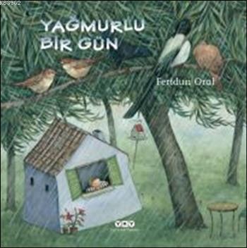 Yağmurlu Bir Gün (Ciltli); 3 - 8 Yaş Feridun Oral