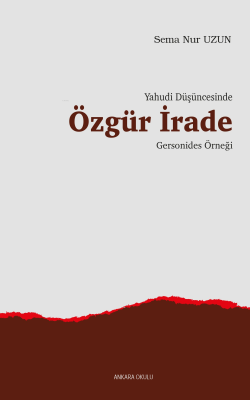 Yahudi Düşüncesinde Özgür İrade;Gersonides Örneği Sema Nur Uzun