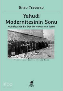 Yahudi Modernitesinin Sonu; Muhafazakâr Bir Dönüm Noktasının Tarihi En