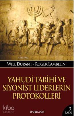 Yahudi Tarihi ve Siyonist Liderlerin Protokolleri Will Durant Roger La