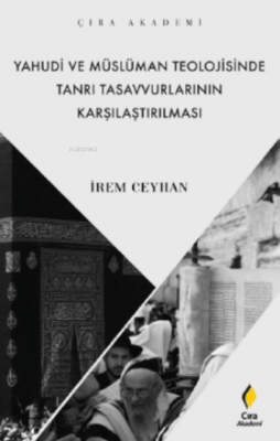 Yahudi ve Müslüman Teolojisinde Tanrı Tasavvurlarının Karşılaştırılmas