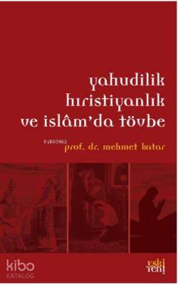 Yahudilik Hristiyanlık ve İslam'da Tövbe Mehmet Katar