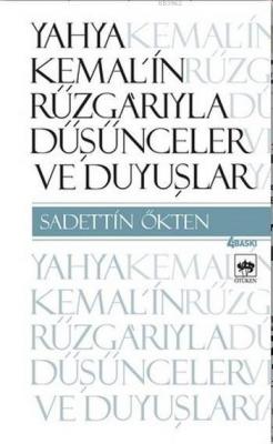 Yahya Kemal'in Rüzgarıyle Sadettin Ökten