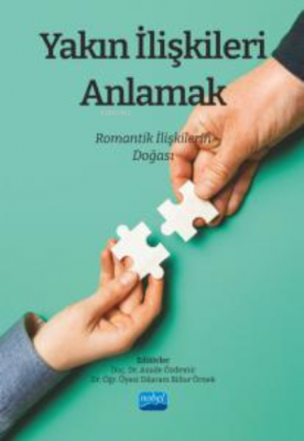 Yakın İlişkileri Anlamak: Romantik İlişkilerin Doğası Asude Özdemir