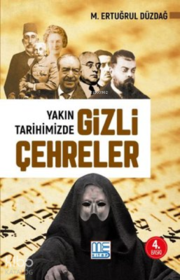 Yakın Tarihimizde Gizli Çehreler M. Ertuğrul Düzdağ