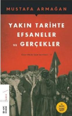 Yakın Tarihte Efsaneler ve Gerçekler Küller Altında Yakın Tarih Dizisi