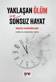 Yaklaşan Ölüm ve Sonsuz Hayat İmam Gazali