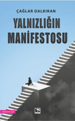 Yalnızlığın Manifestosu Çağlar Dalkıran