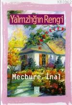 Yalnızlığın Rengi Mecbure İnal