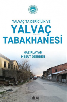 Yalvaç’ta Dericilik ve Yalvaç Tabakhanesi Kolektif