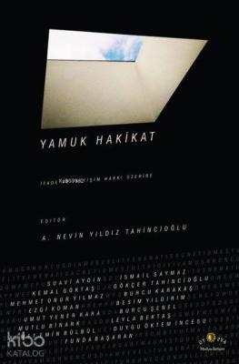 Yamuk Hakikat; İfade ve İletişim Hakkı Üzerine Kolektif