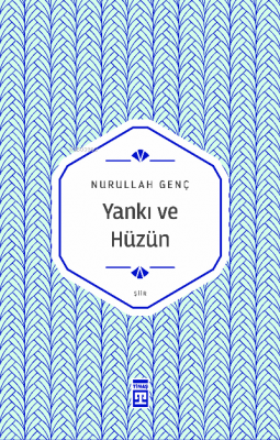 Yankı ve Hüzün Nurullah Genç