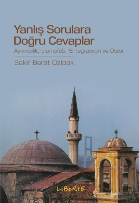 Yanlış Sorulara Doğru Cevaplar Bekir Berat Özipek