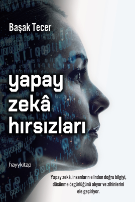 Yapay Zekâ Hırsızları Başak Tecer