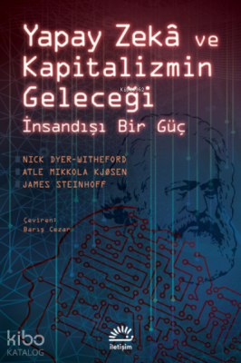 Yapay Zeka ve Kapitalizmin Geleceği İnsandışı Bir Güç Nick Dyer-Withef