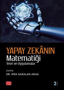 Yapay Zekanın Matematiği - Teori ve Uygulama İpek Saralar Aras