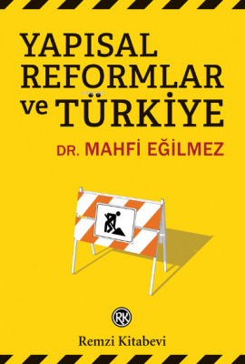 Yapısal Reformlar ve Türkiye Mahfi Eğilmez