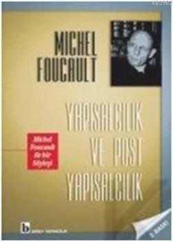 Yapısalcılık ve Post Yapısalcılık Michel Foucault