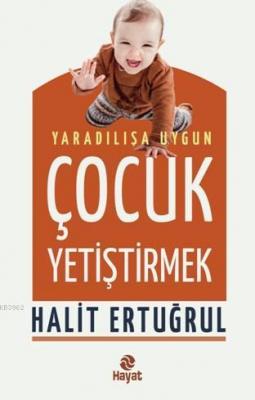 Yaradalışa Uygun Çocuk Yetiştirmek Halit Ertuğrul