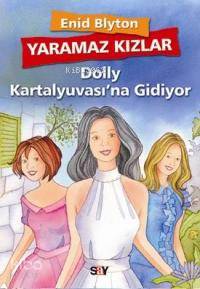 Yaramaz Kızlar 1 - Dolly Kartalyuvası'na Gidiyor Enid Blyton