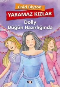 Yaramaz Kızlar 3 - Dolly Düğün Hazırlığında Enid Blyton