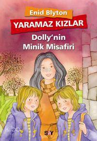 Yaramaz Kızlar 6 - Dolly'nin Minik Misafiri Enid Blyton